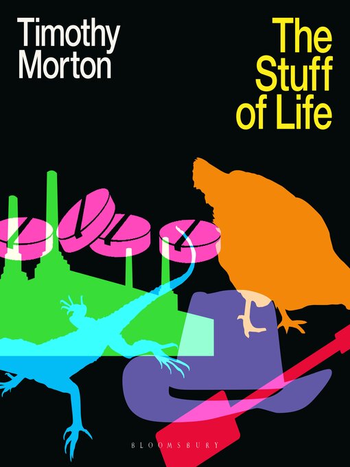 Title details for The Stuff of Life by Timothy Morton - Available
